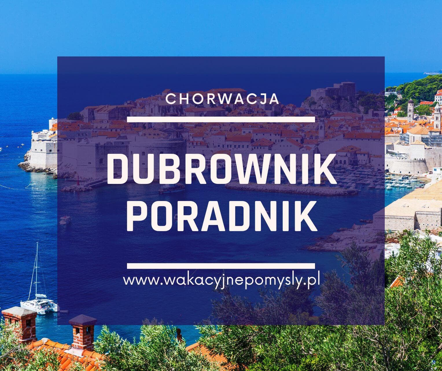 Dubrownik od A do Z: Twój Przewodnik po Mieście i Okolicach