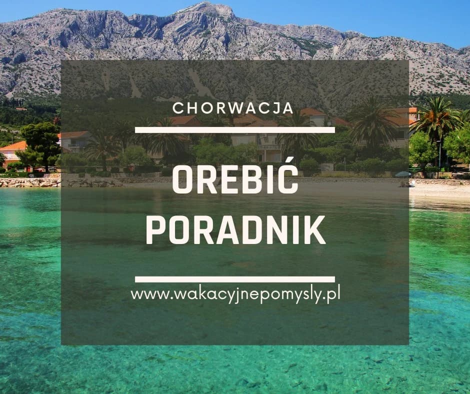 Orebić – Brama do Wyspy Korčula i Serce Pelješaca