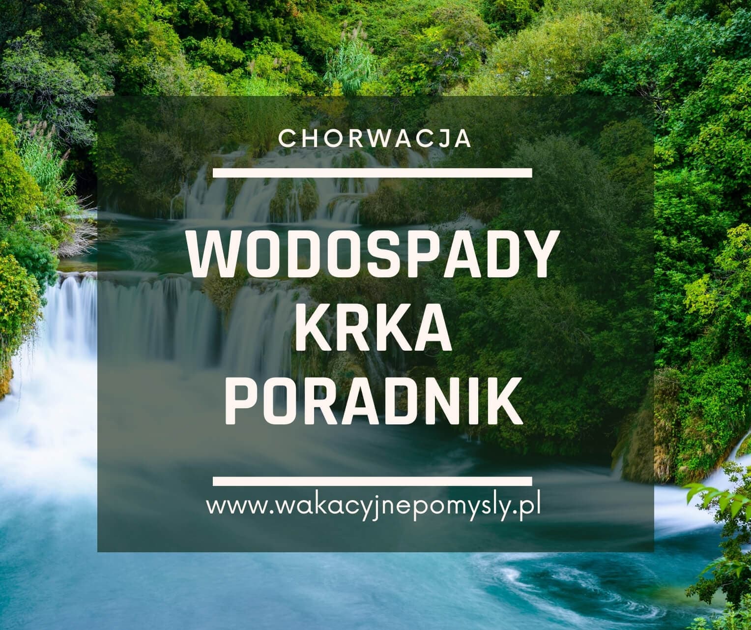 Park Wodospadów Krka w Chorwacji - Twój Przewodnik Turystyczny