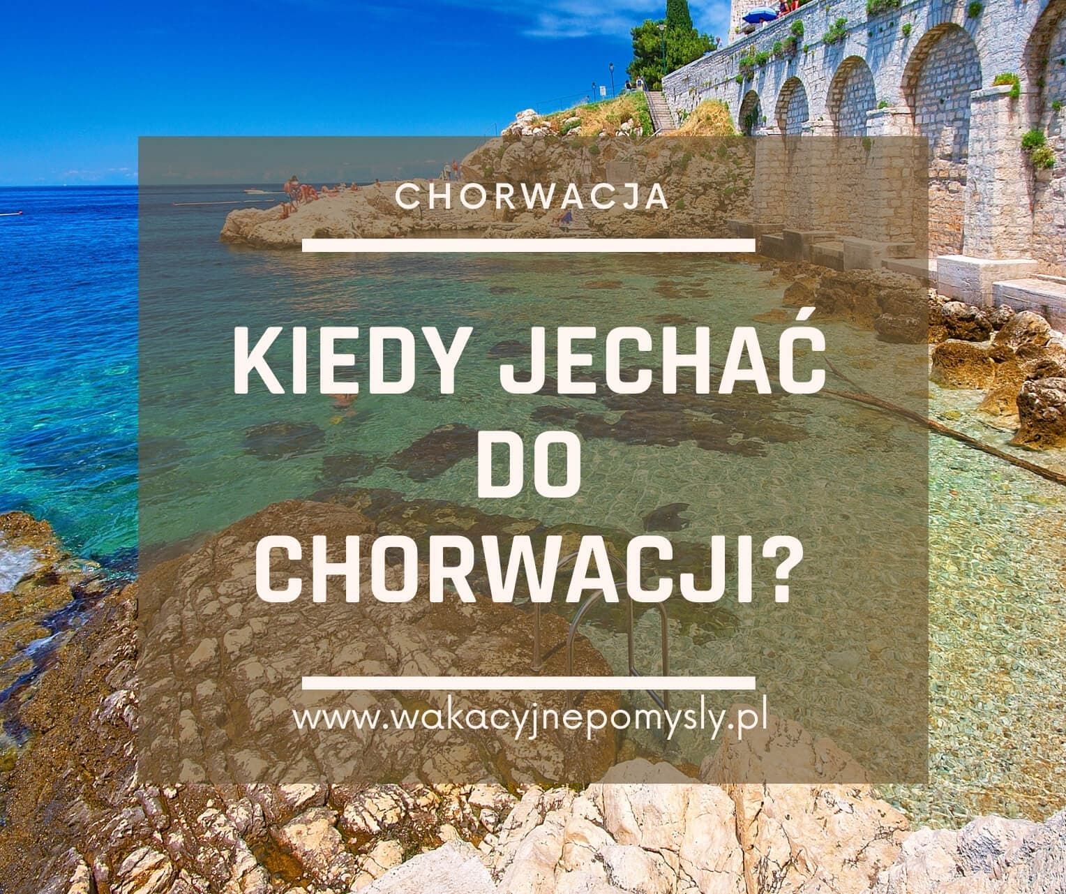 Chorwacja Miesiąc po Miesiącu: Kiedy Planować Wypoczynek?
